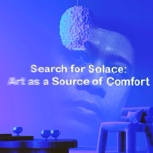 Search for Solace: Art as a source of comfort thumbnail thumbnail